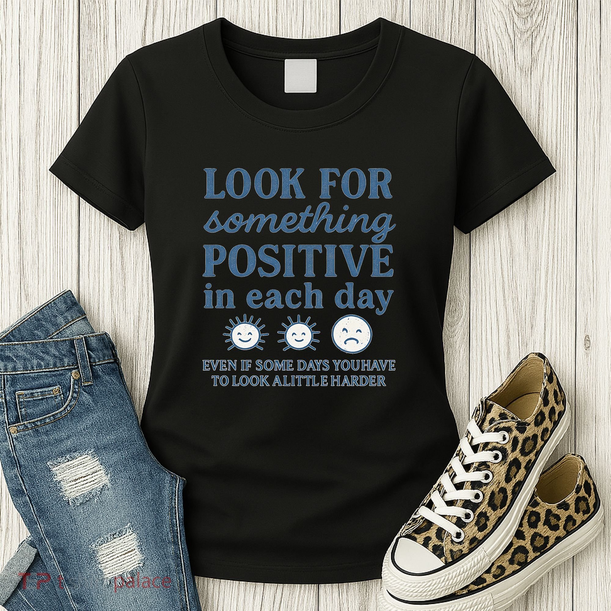 Look for Something Positive in Each Day Women's T-Shirt