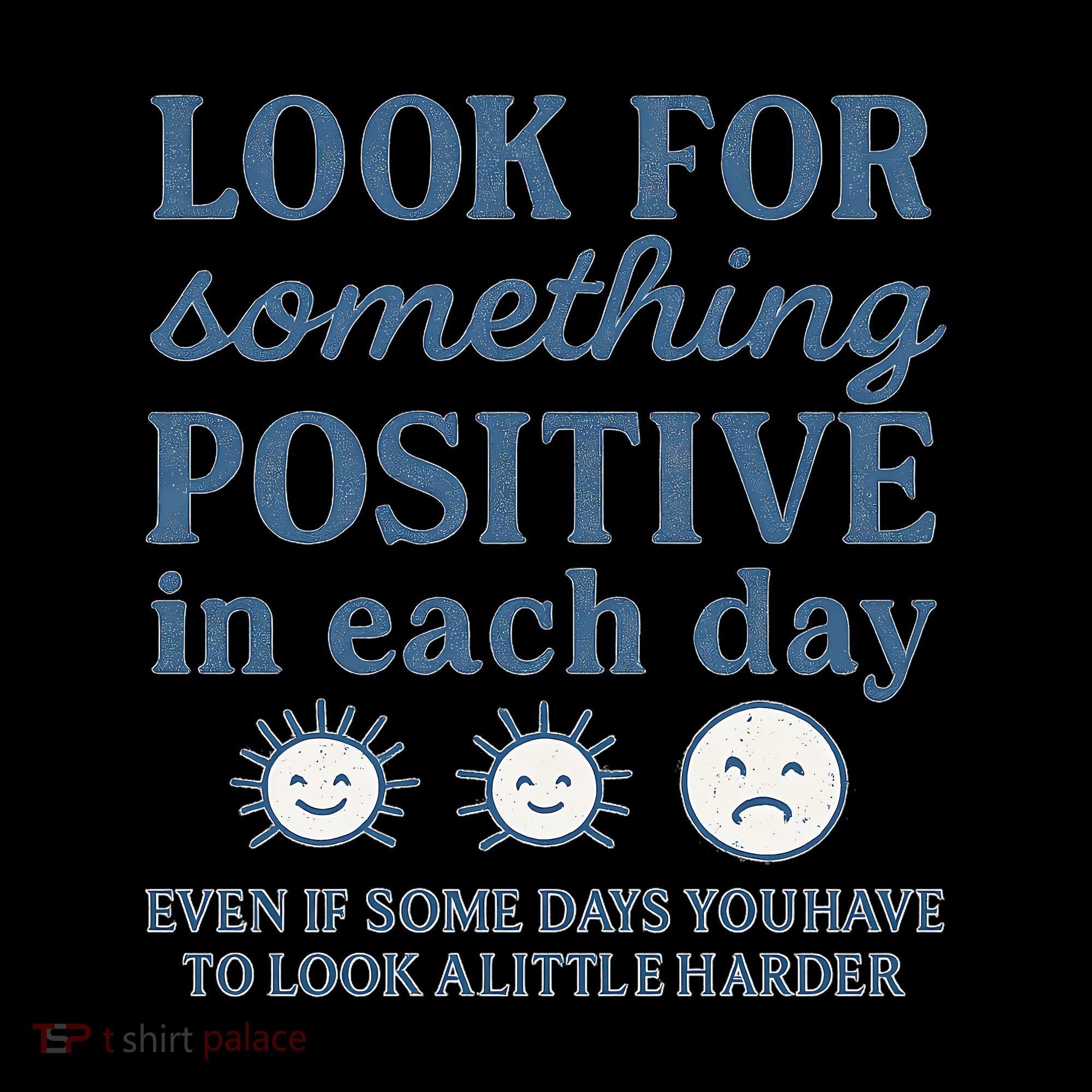 Look for Something Positive in Each Day Women's T-Shirt
