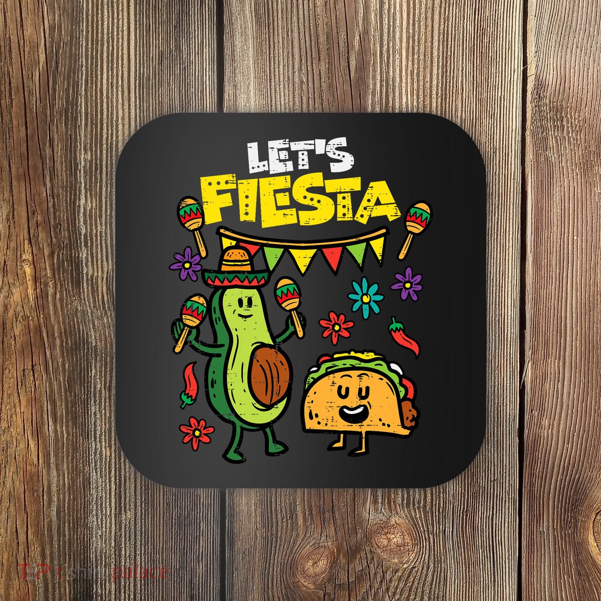 Lets Fiesta Taco Avocado Funny Cinco De Mayo Mexican Party Coaster
