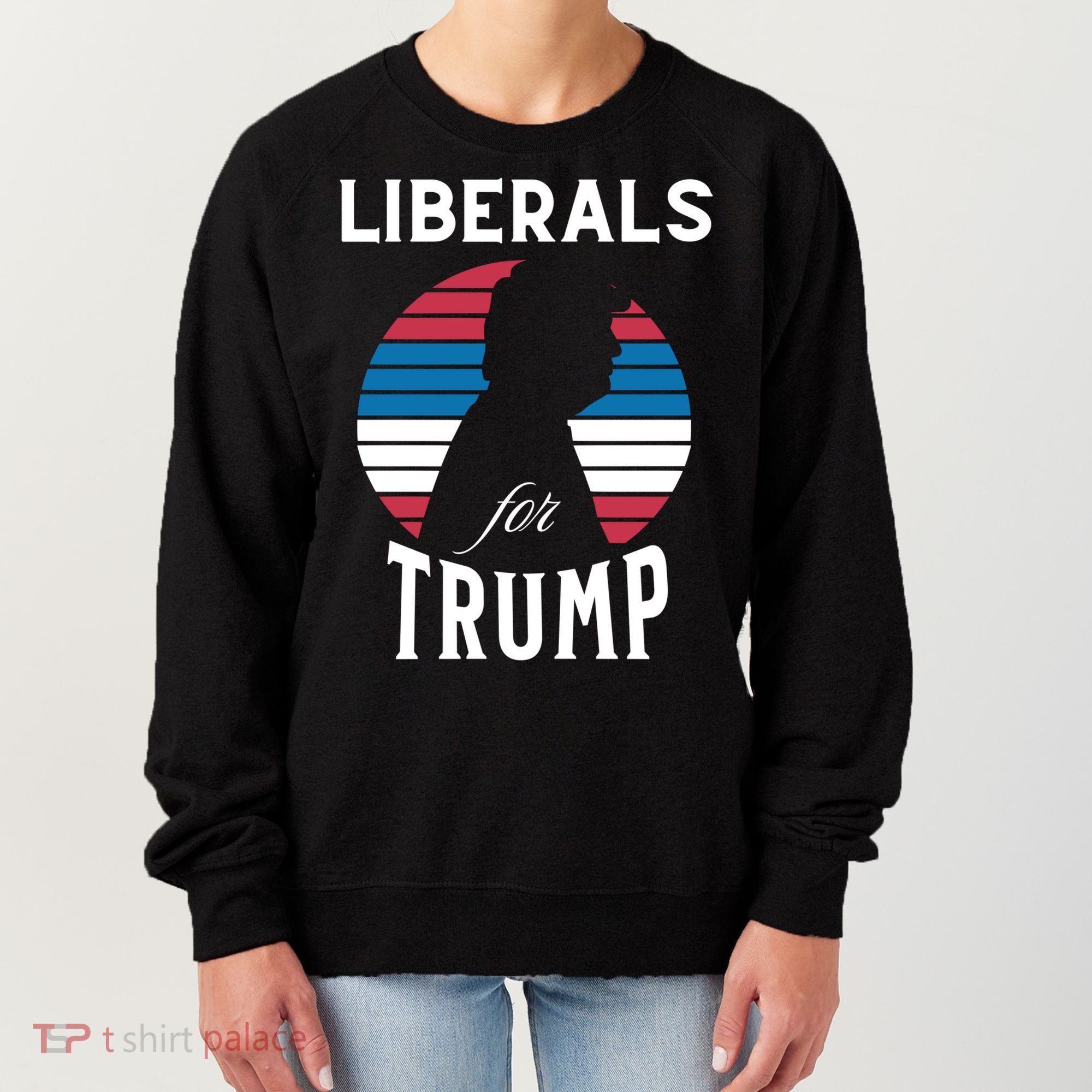Liberals For Trump 2024 Take America Back Election Funny Gift Women's Sweatshirt