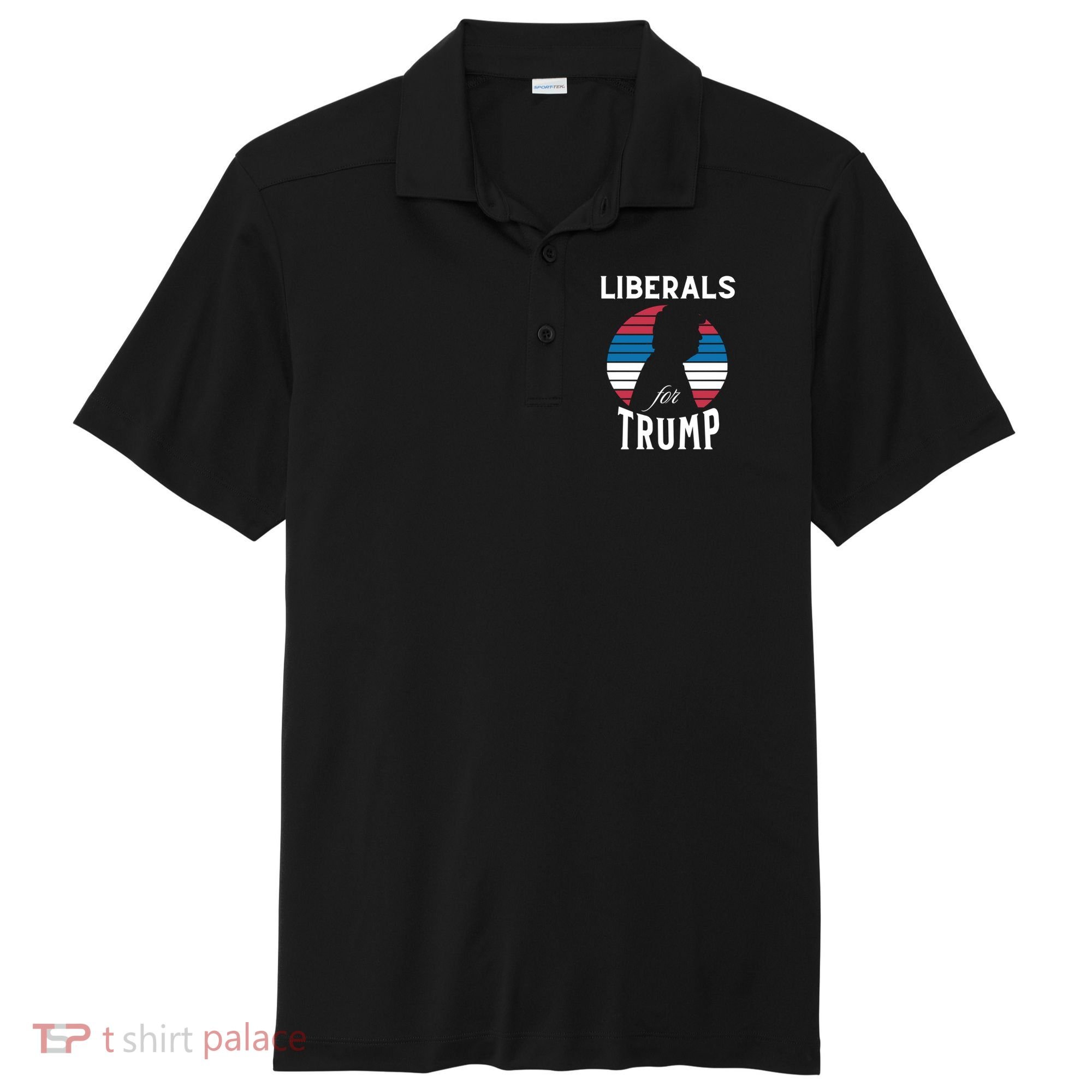 Liberals For Trump 2024 Take America Back Election Funny Gift Sport-Tek Posi-UV Pro Polo