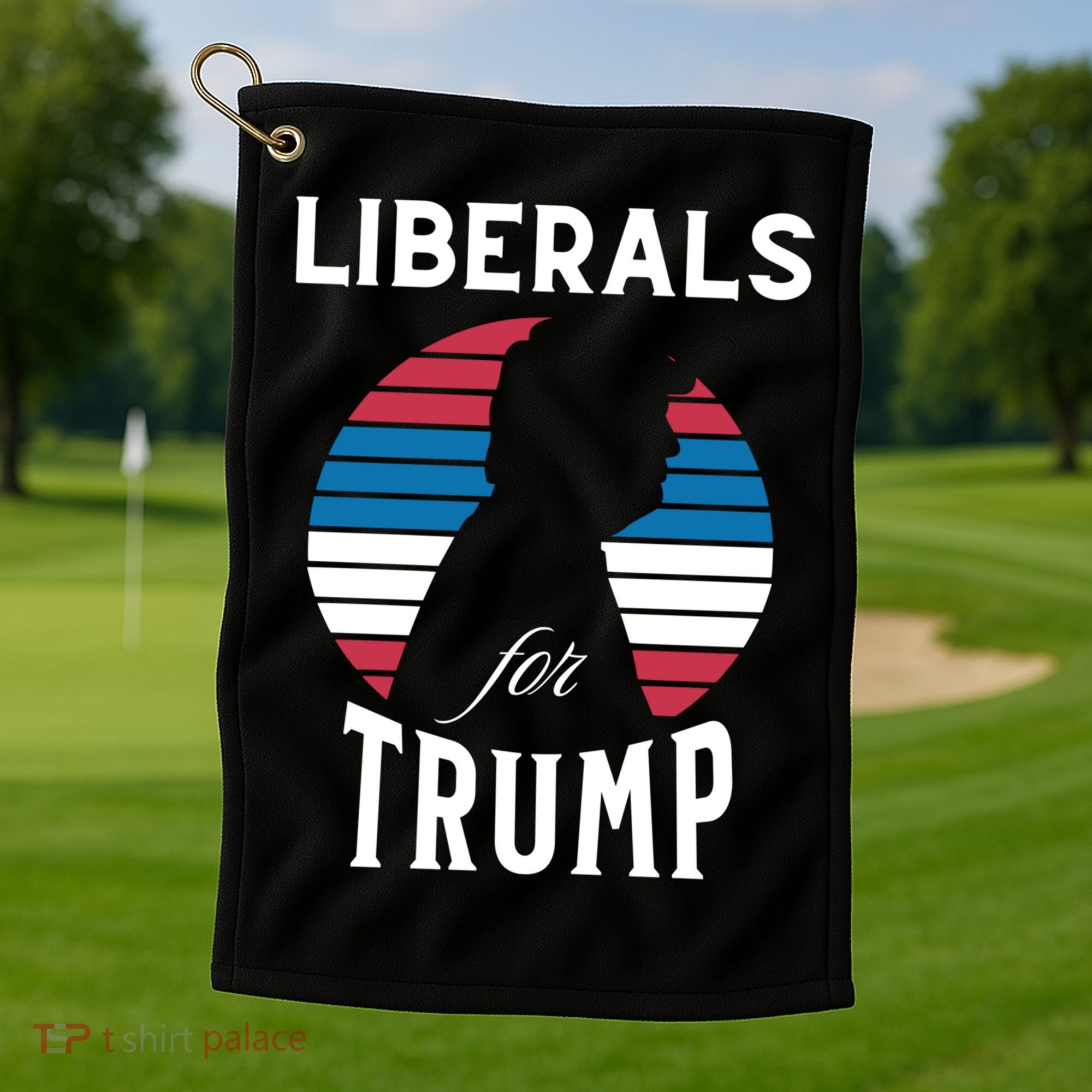 Liberals For Trump 2024 Take America Back Election Funny Gift Golf Towel