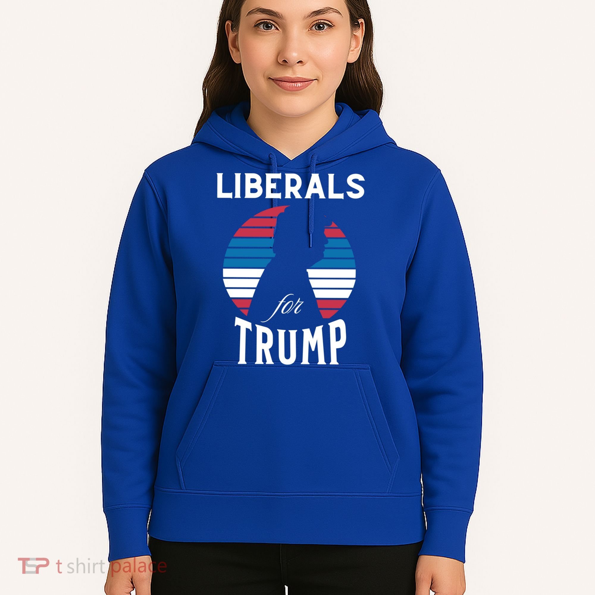 Liberals For Trump 2024 Take America Back Election Funny Gift Hoodie