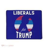 Liberals For Trump 2024 Take America Back Election Funny Gift Mousepad thumb 0