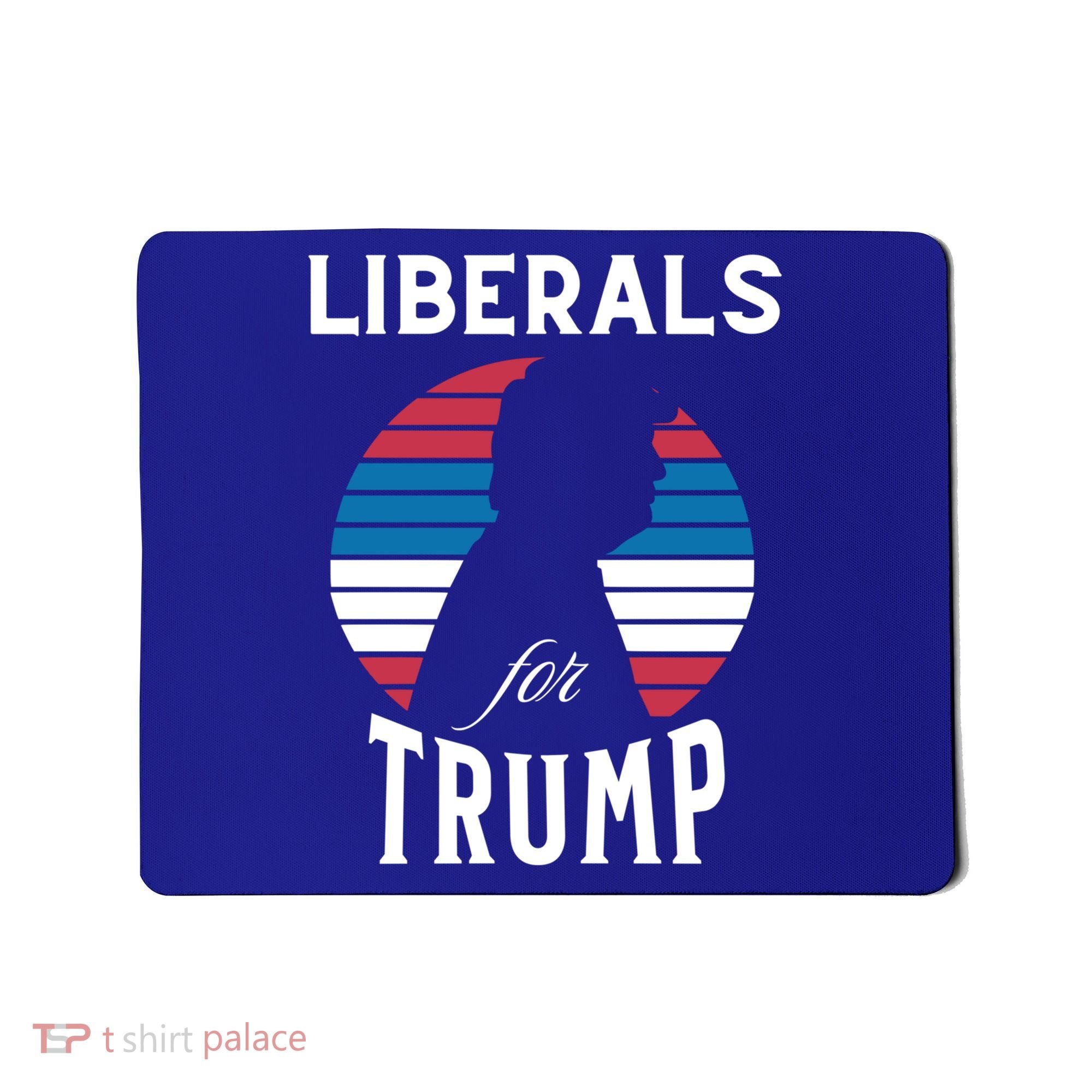 Liberals For Trump 2024 Take America Back Election Funny Gift Mousepad