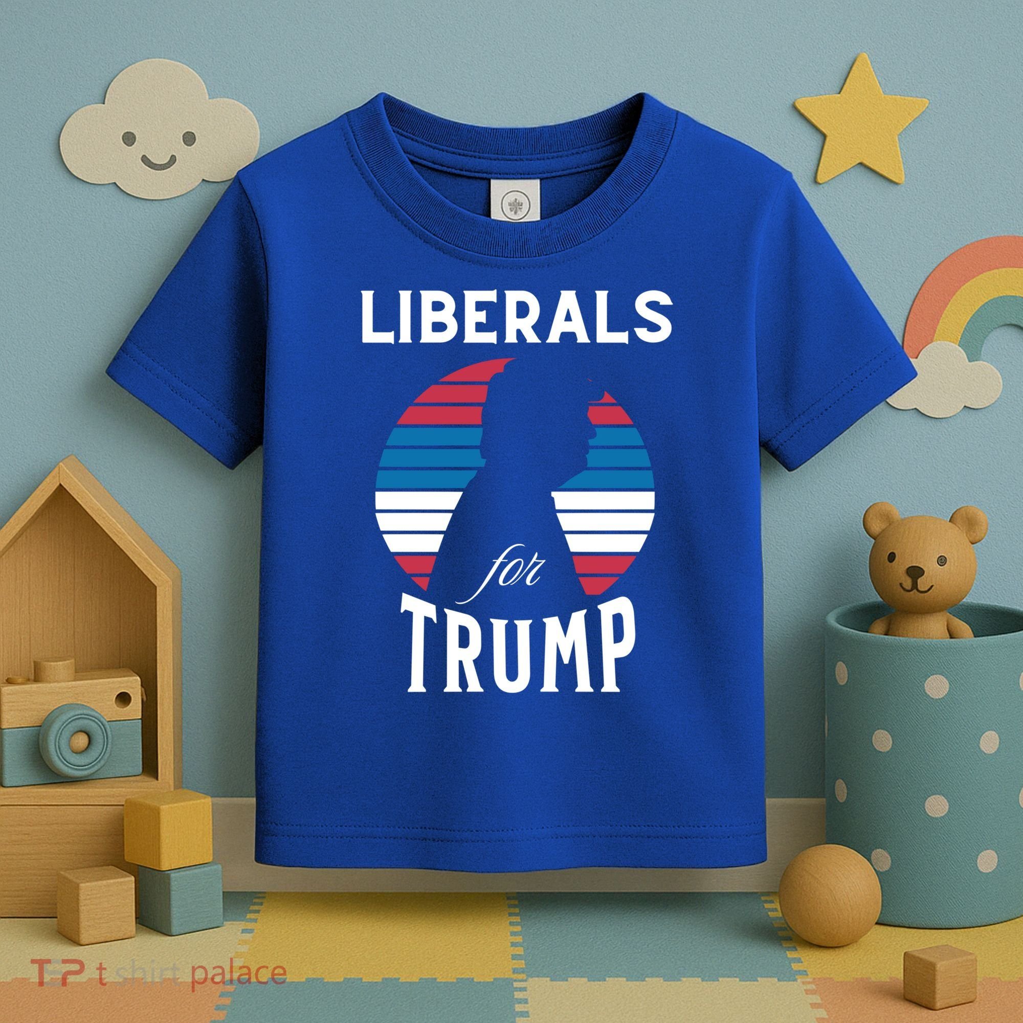 Liberals For Trump 2024 Take America Back Election Funny Gift Toddler T-Shirt
