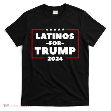 Latinos For Trump 2024 T-Shirt