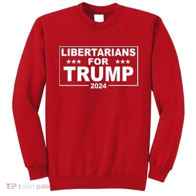 Libertarians For Trump 2024 Political Sweatshirt