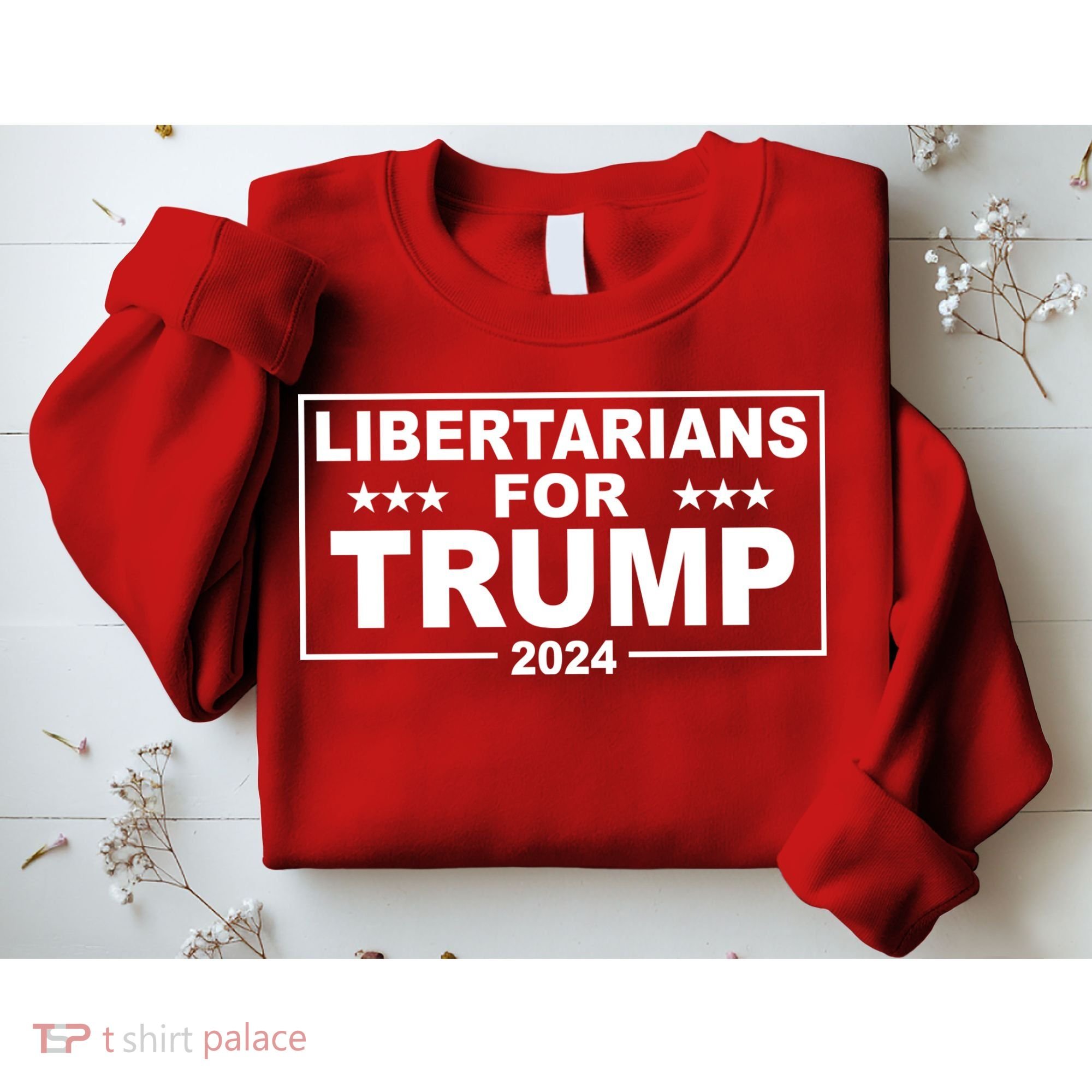 Libertarians For Trump 2024 Political Sweatshirt