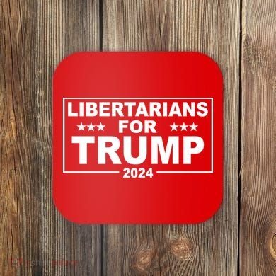 Libertarians For Trump 2024 Political Coaster