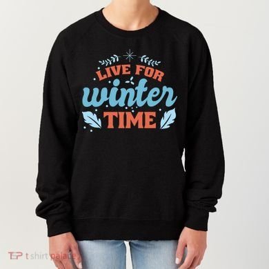 Live For Winter Time Women's Sweatshirt