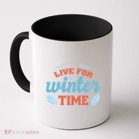 Live For Winter Time Coffee Mug thumb 0