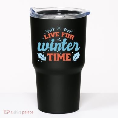 Live For Winter Time Tumbler