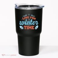 Live For Winter Time Tumbler thumb 0