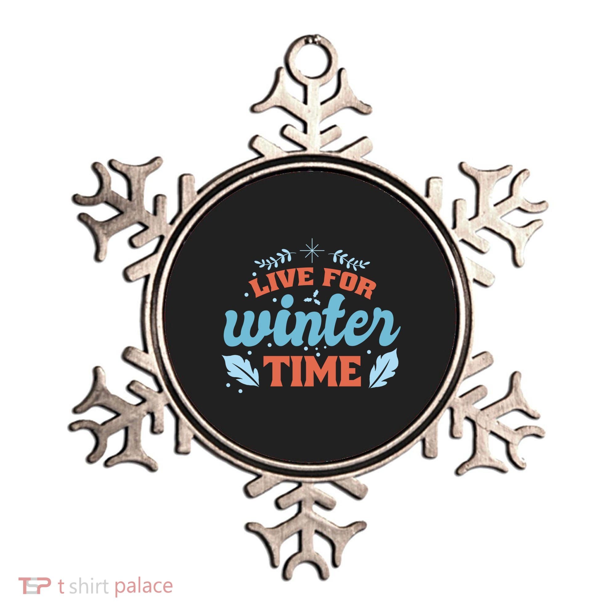 Live For Winter Time Ornament