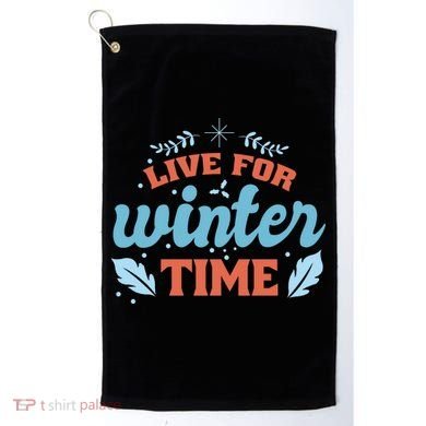 Live For Winter Time Golf Towel