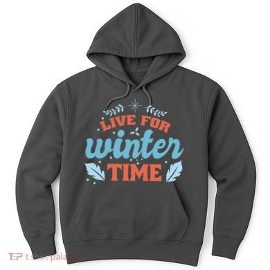 Live For Winter Time Hoodie