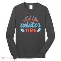 Live For Winter Time Long Sleeve Shirt thumb 0