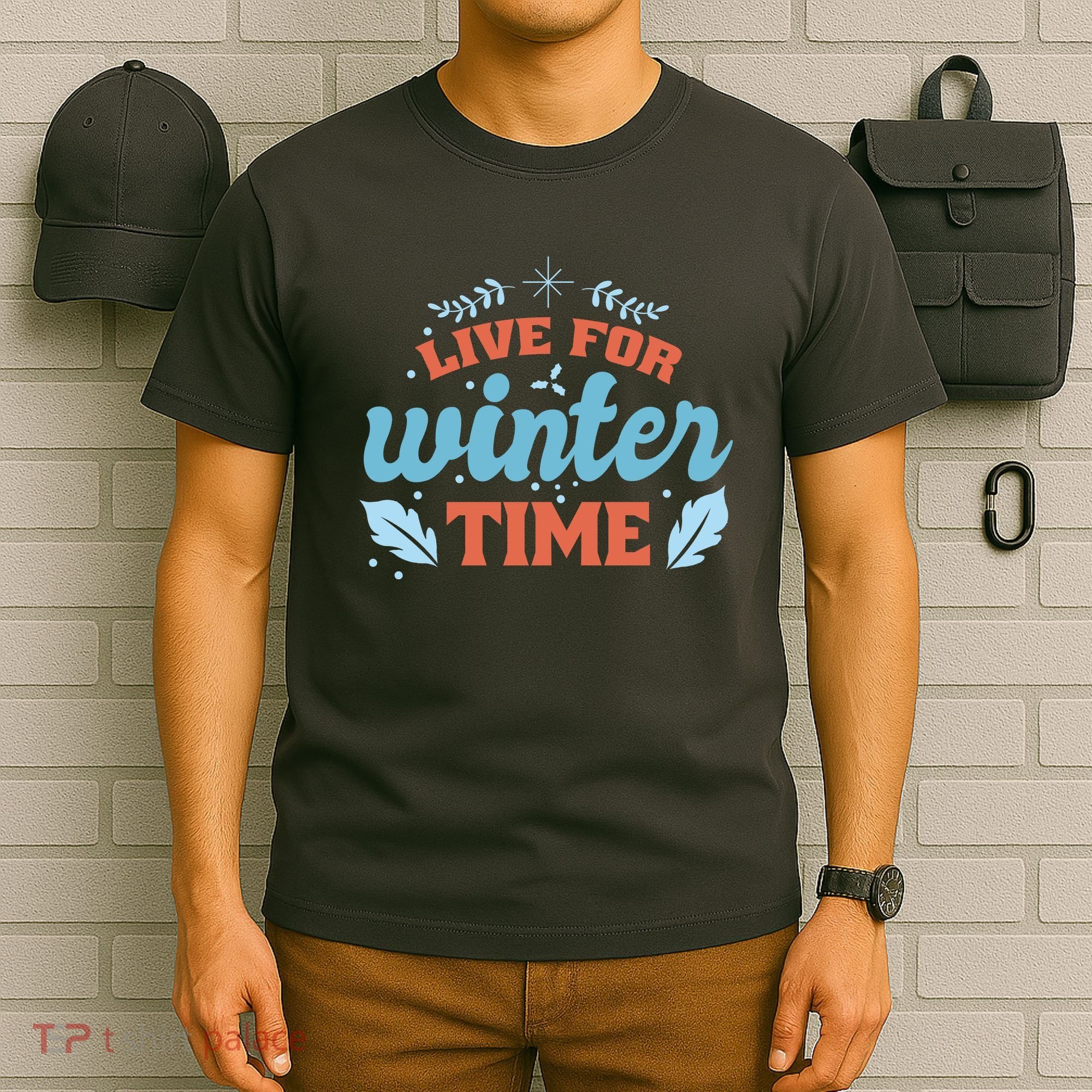 Live For Winter Time T-Shirt