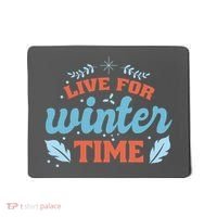 Live For Winter Time Mousepad thumb 0