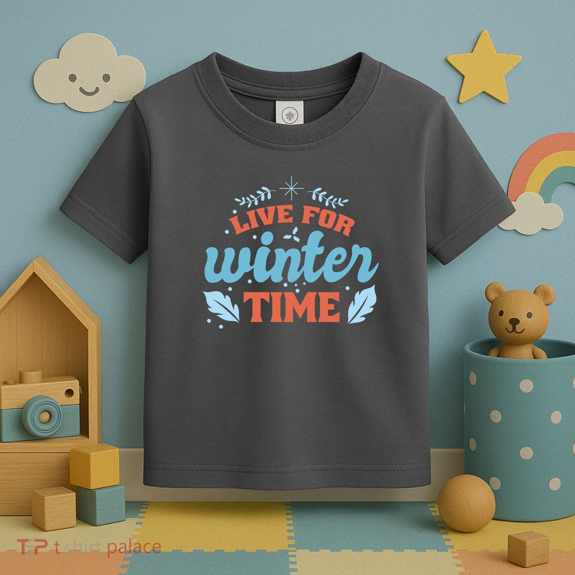 Live For Winter Time Toddler T-Shirt