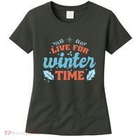 Live For Winter Time Women's T-Shirt thumb 0