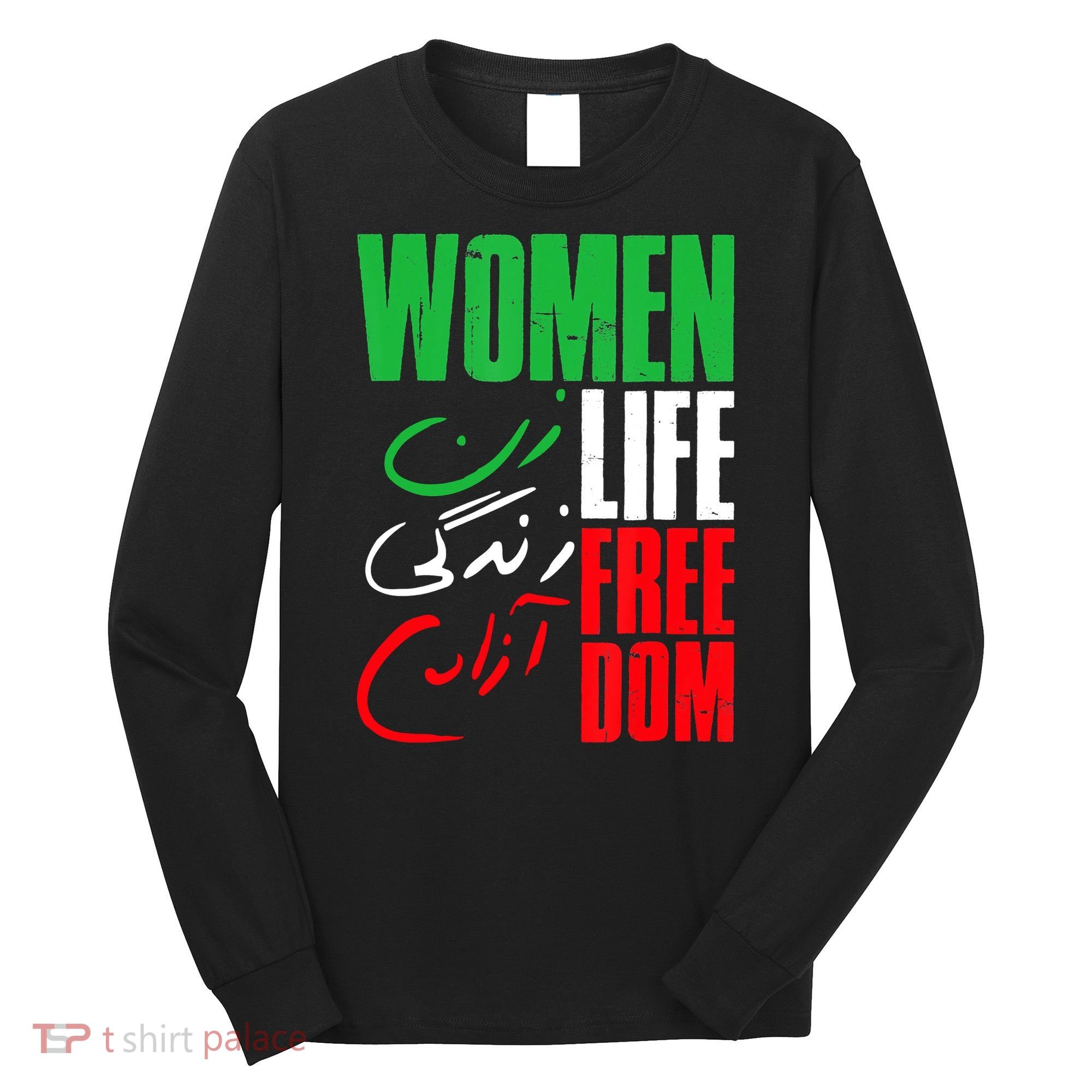  Life Freedom Zan Zendegi Azadi Farsi Support Iran Long Sleeve Shirt