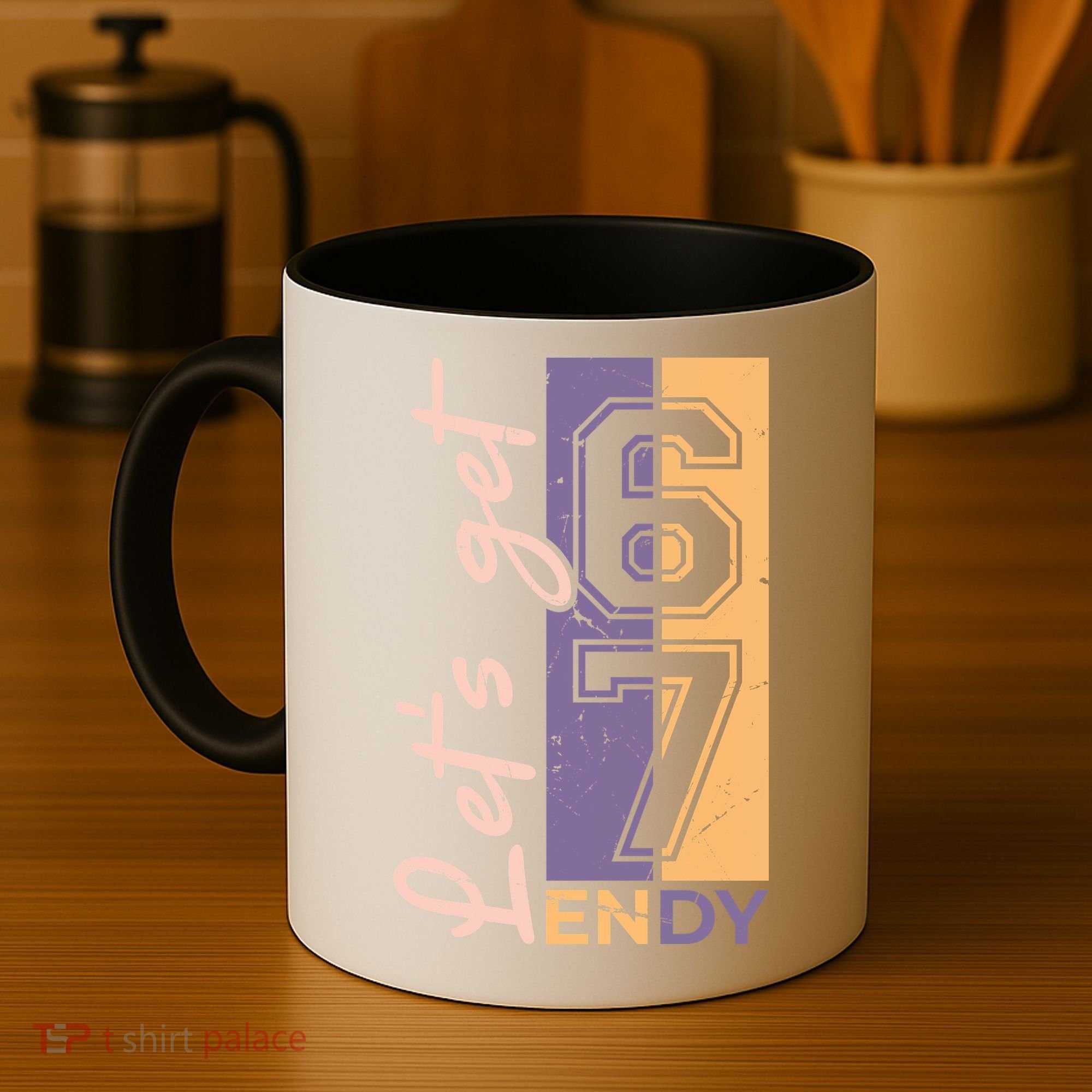 Let's Get 6 7 Endy Coffee Mug