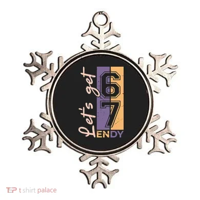 Let's Get 6 7 Endy Ornament