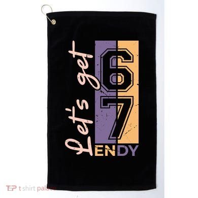 Let's Get 6 7 Endy Golf Towel