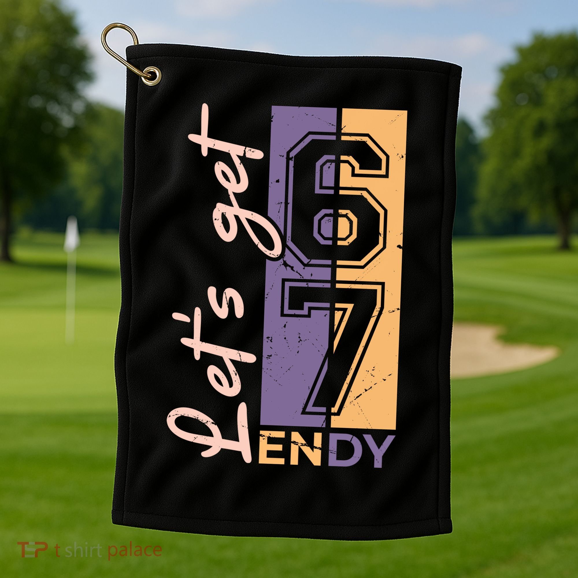 Let's Get 6 7 Endy Golf Towel