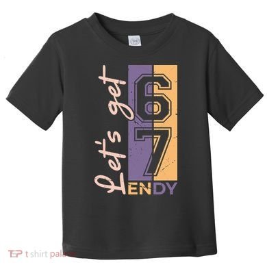 Let's Get 6 7 Endy Toddler T-Shirt