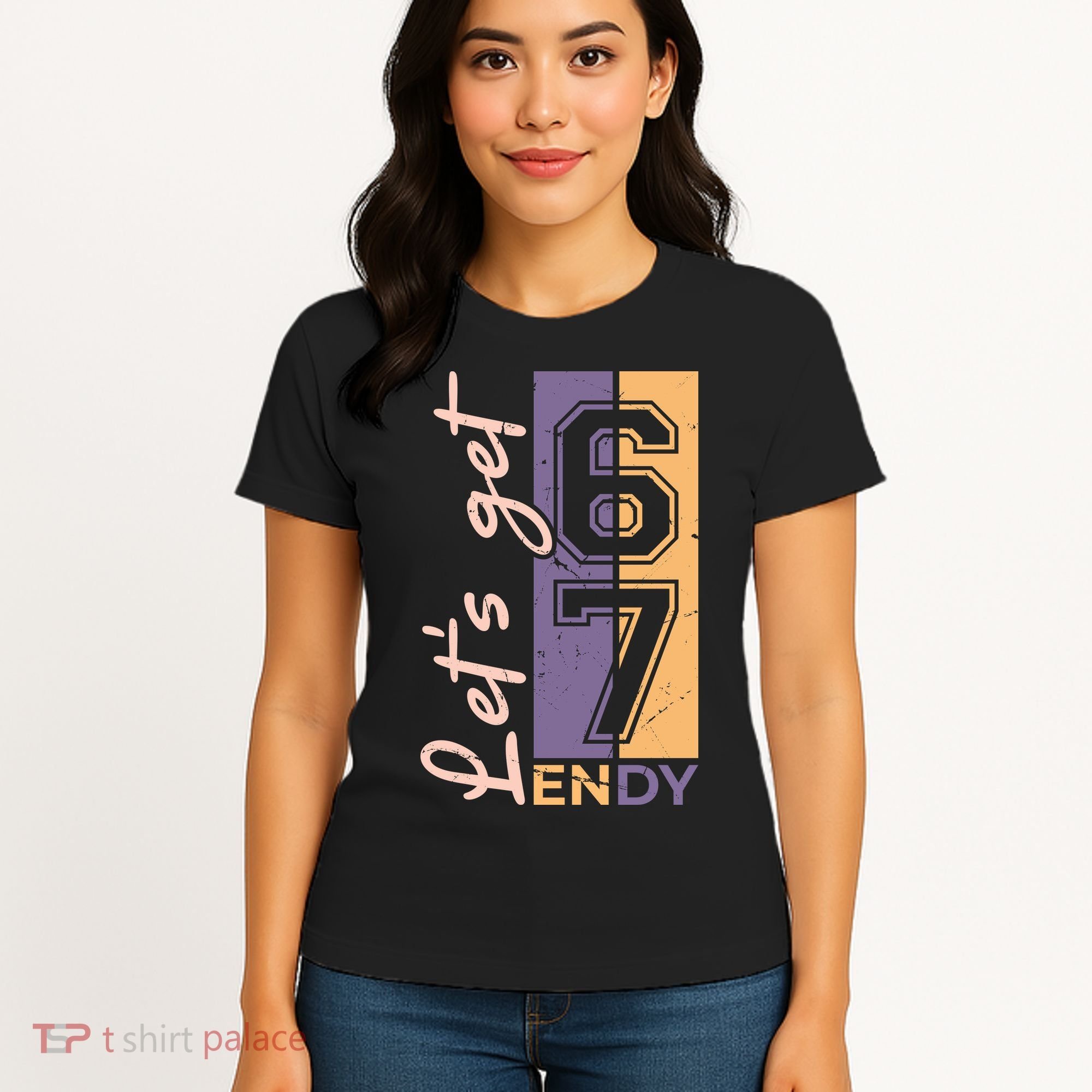 Let's Get 6 7 Endy Women's T-Shirt