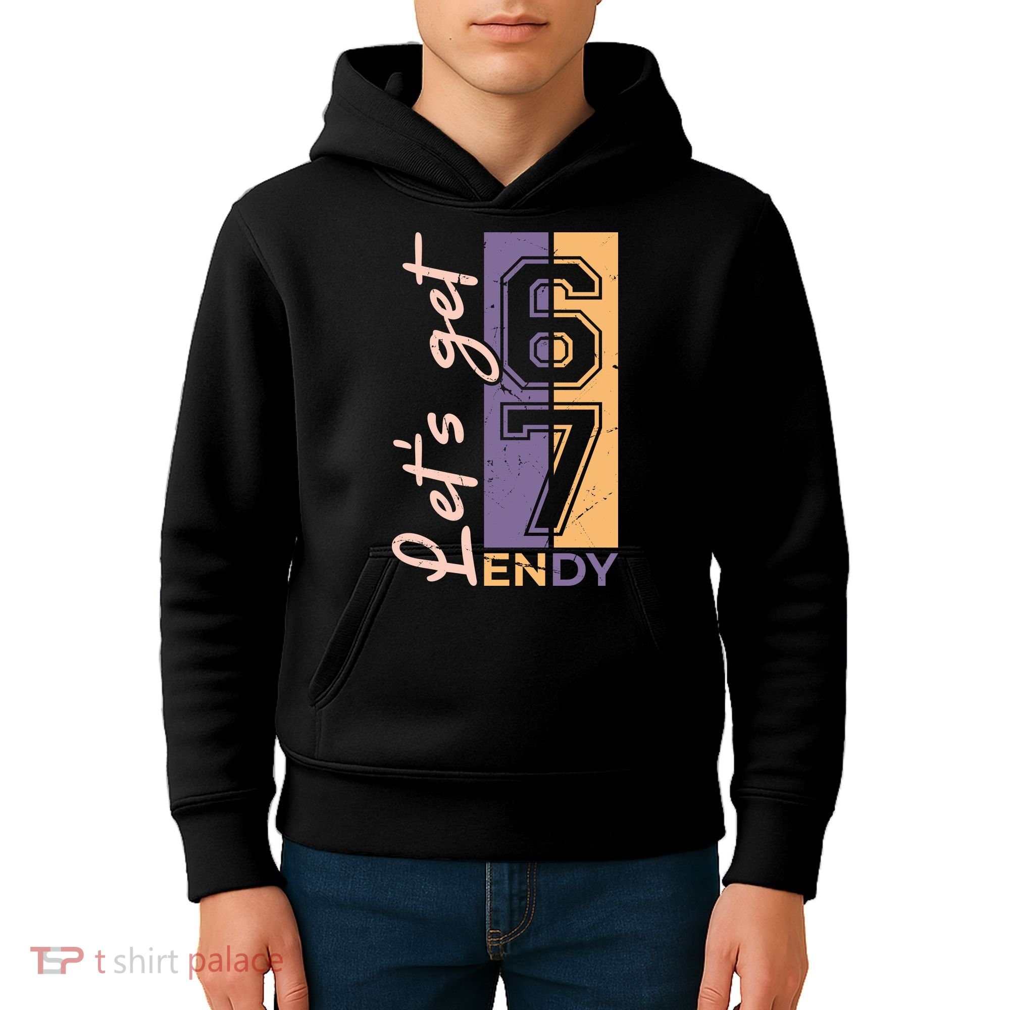 Let's Get 6 7 Endy Kids Hoodie
