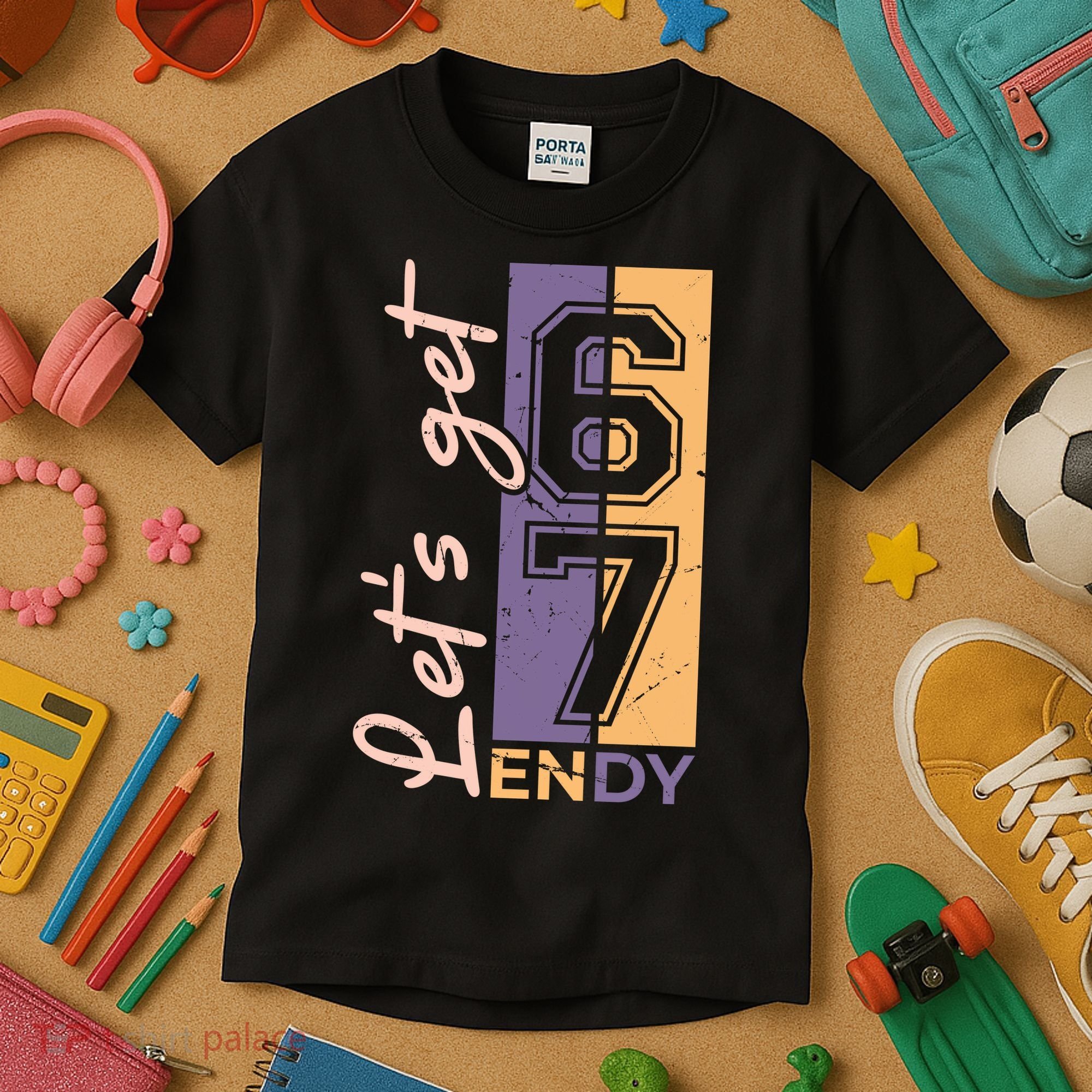 Let's Get 6 7 Endy Kids T-Shirt