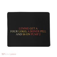 Lemme Get A Four Loko A Boner Pill Trucker Hat Mousepad thumb 0