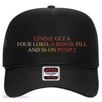 Lemme Get A Four Loko A Boner Pill Trucker Hat Hat thumb 0