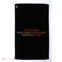 Lemme Get A Four Loko A Boner Pill Trucker Hat Golf Towel thumb 0