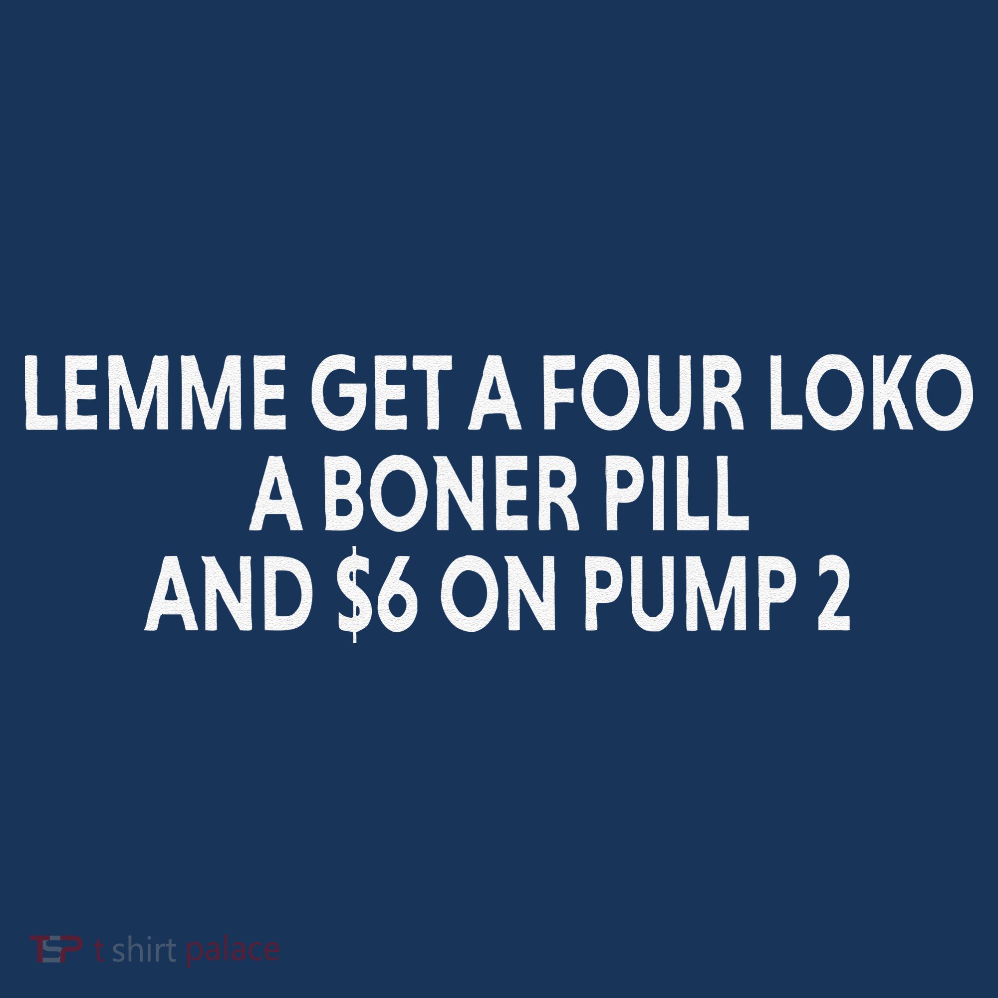 Lemme Get A Four Loko A Boner Pill And $6 On Pump 2 Women's Hoodie