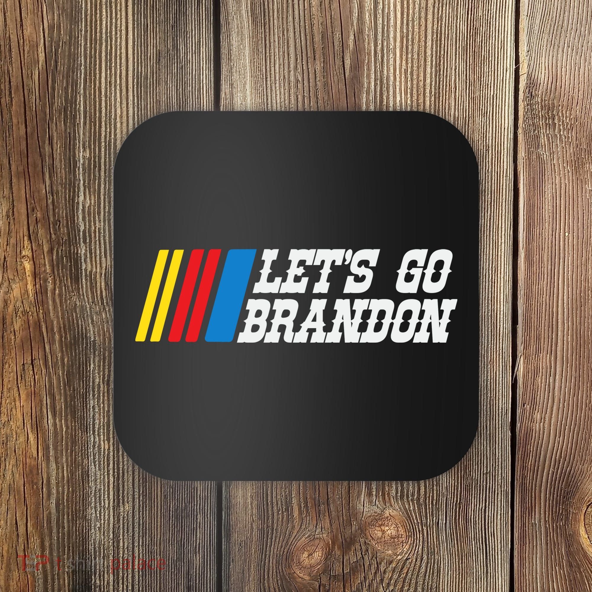 Let's Go Brandon Lets Go Brandon Lets Go Brandon Let's Go Brandon Coaster