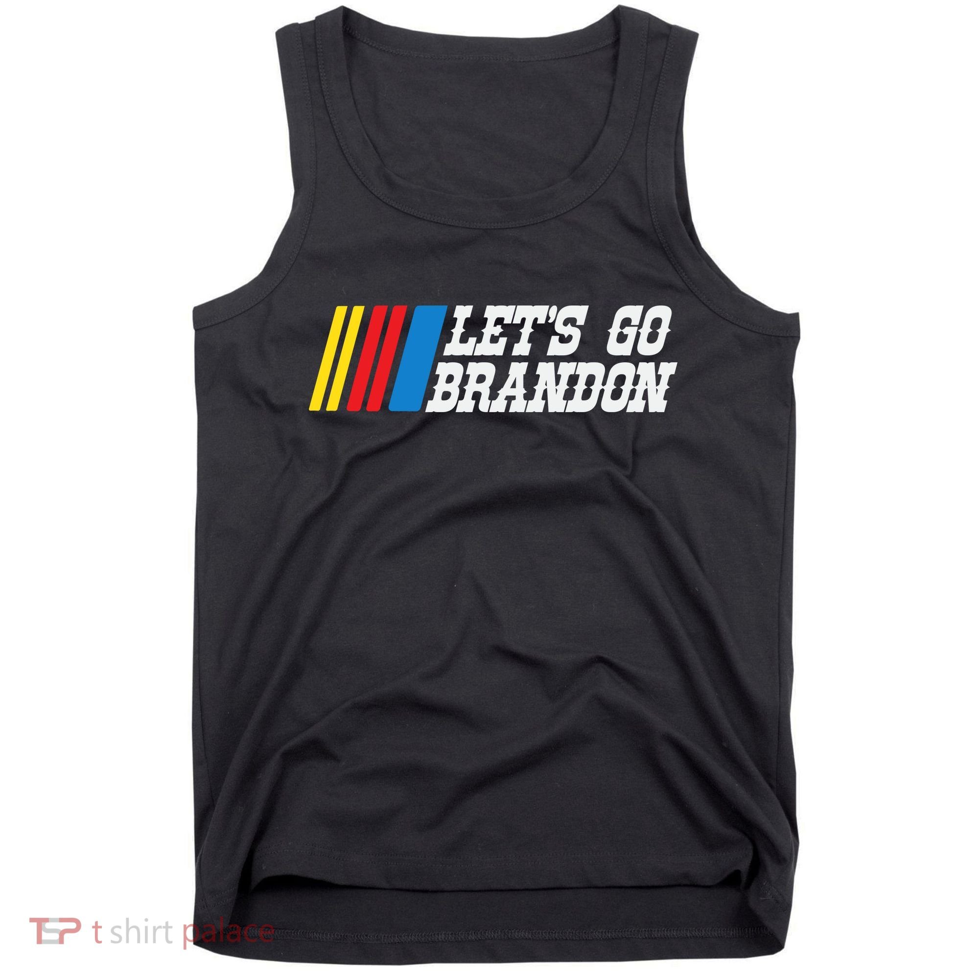Let's Go Brandon Lets Go Brandon Lets Go Brandon Let's Go Brandon Tank Top