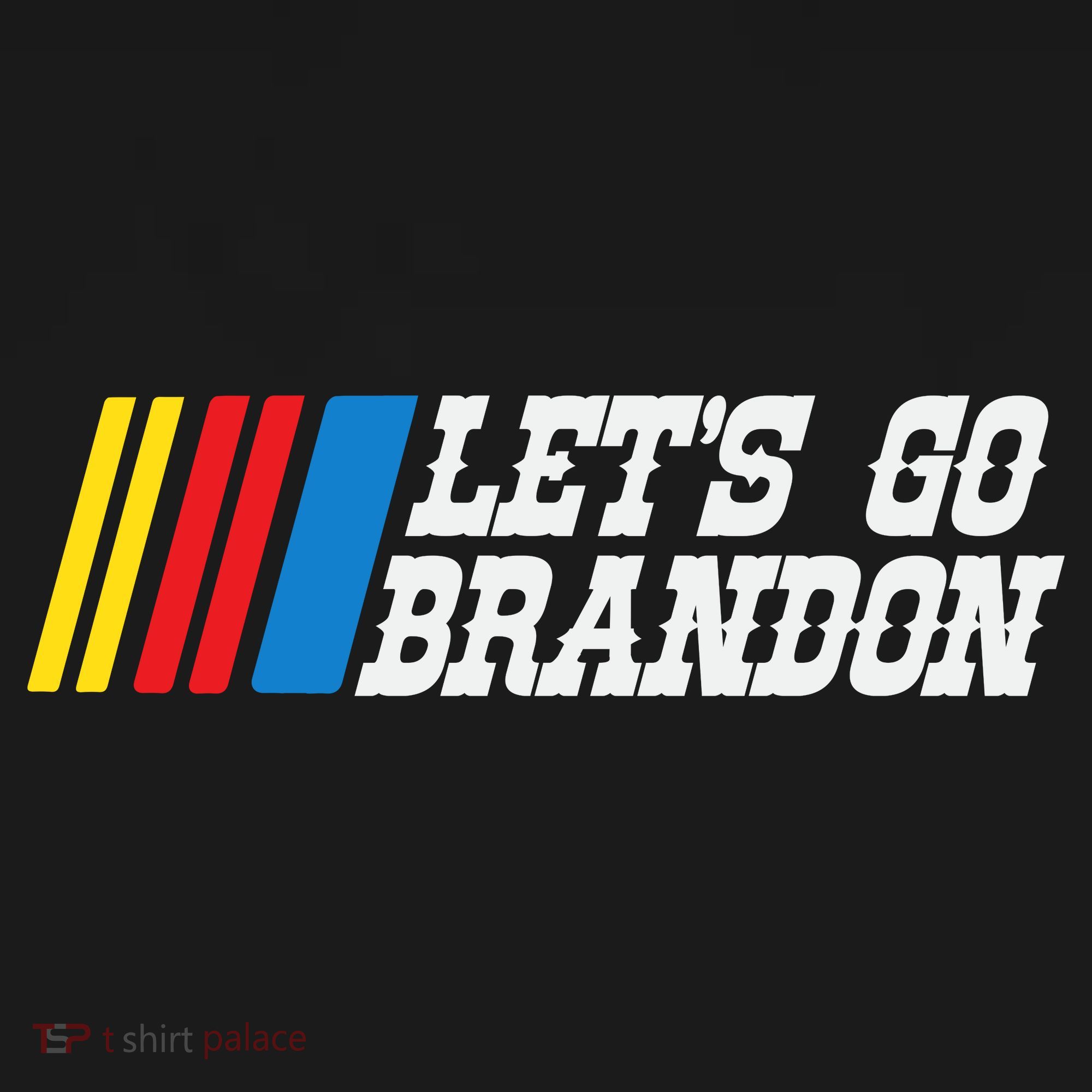 Let's Go Brandon Lets Go Brandon Lets Go Brandon Let's Go Brandon Toddler T-Shirt