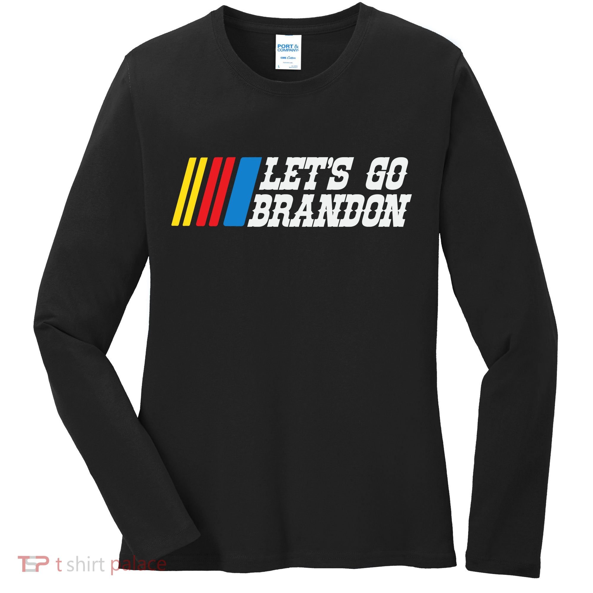 Let's Go Brandon Lets Go Brandon Lets Go Brandon Let's Go Brandon Women's Long Sleeve Shirt