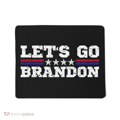 Let's Go Brandon Lets Go Brandon Lets Go Brandon Let's Go Brandon Mousepad
