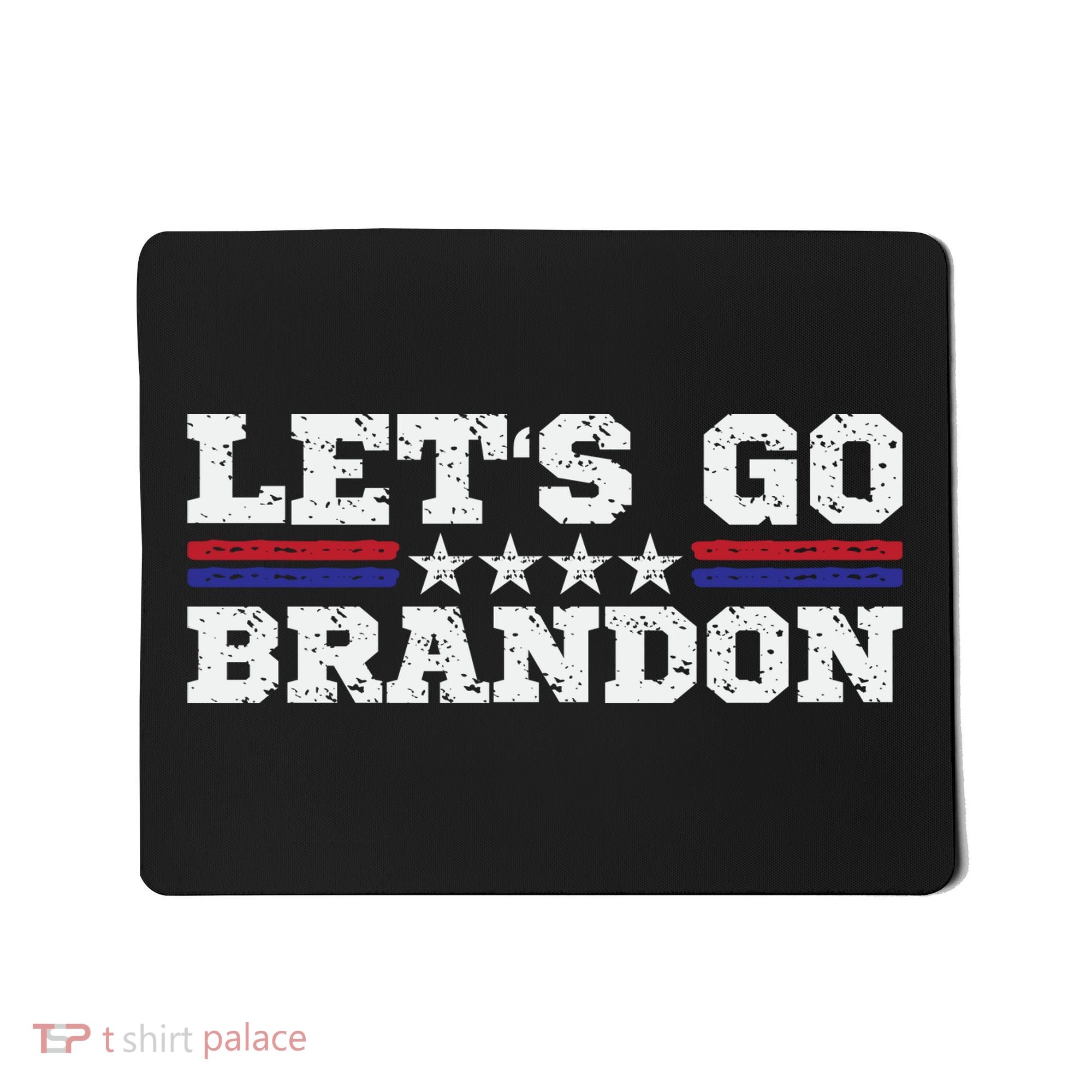 Let's Go Brandon Lets Go Brandon Lets Go Brandon Let's Go Brandon Mousepad