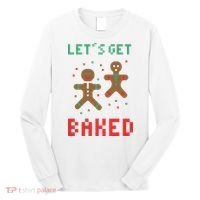Let's Get Baked Gingerbread Cookie Funny Christmas Long Sleeve Shirt thumb 0