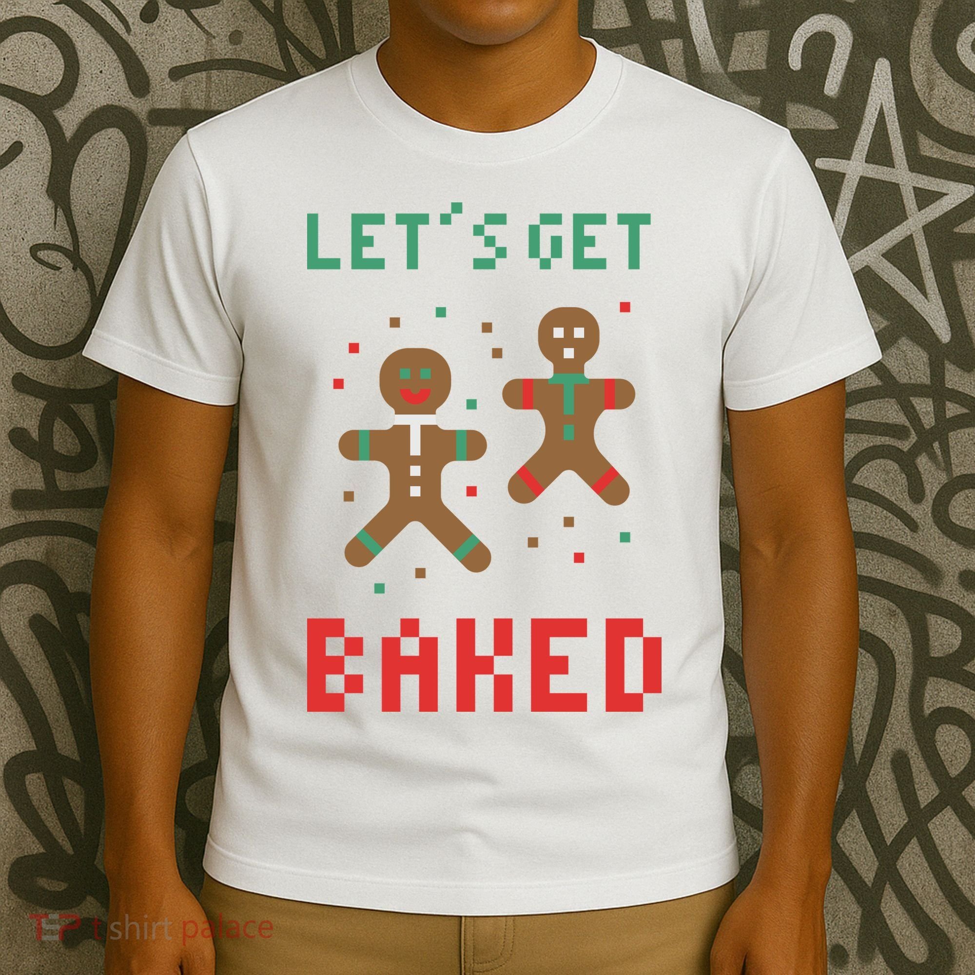 Let's Get Baked Gingerbread Cookie Funny Christmas T-Shirt