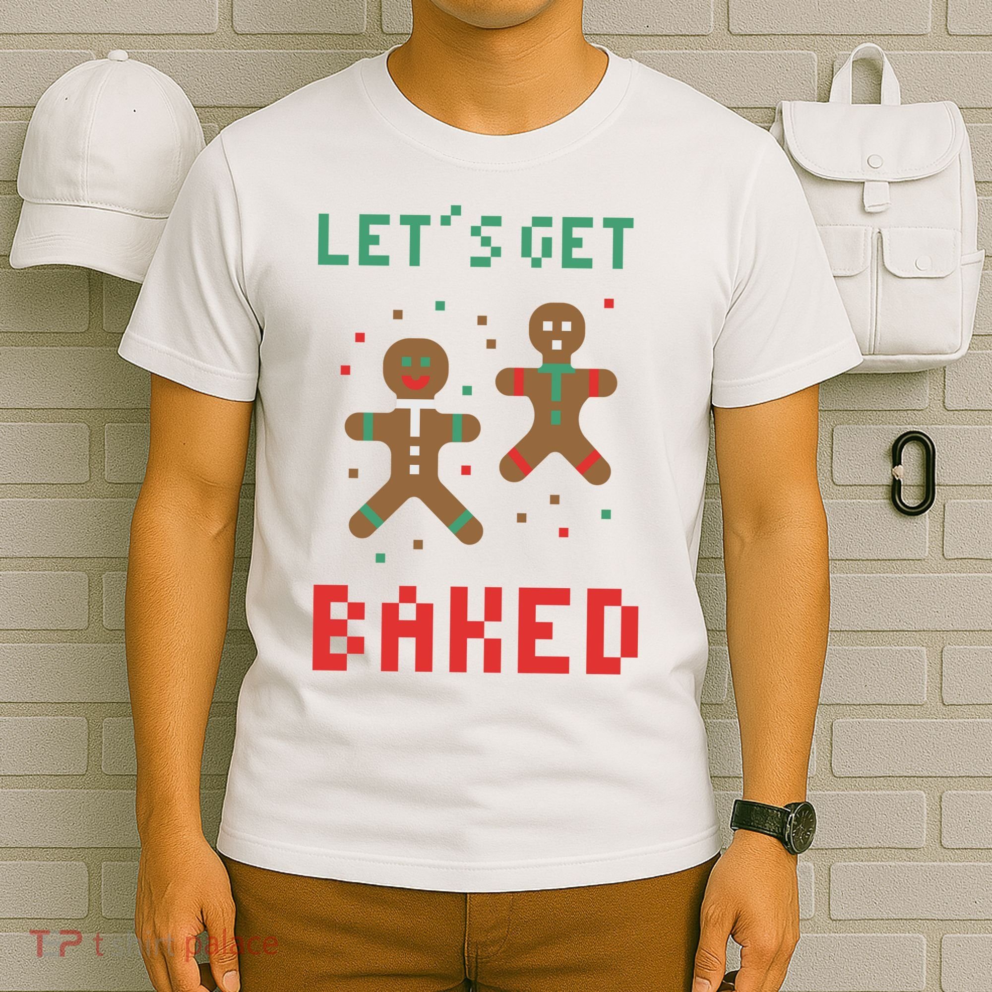 Let's Get Baked Gingerbread Cookie Funny Christmas T-Shirt