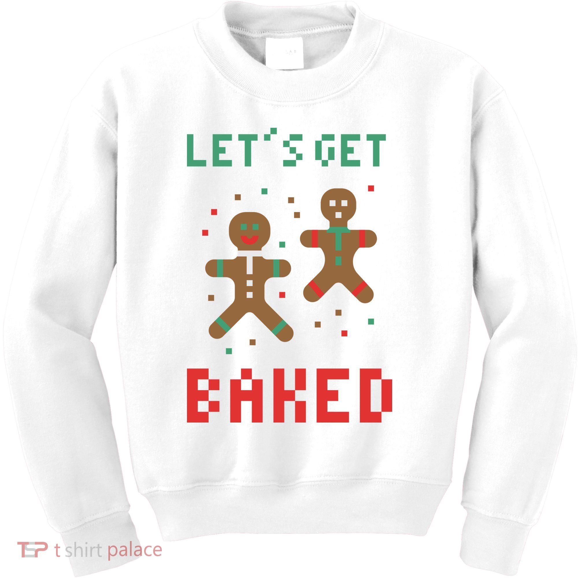 Let's Get Baked Gingerbread Cookie Funny Christmas Kids Sweatshirt