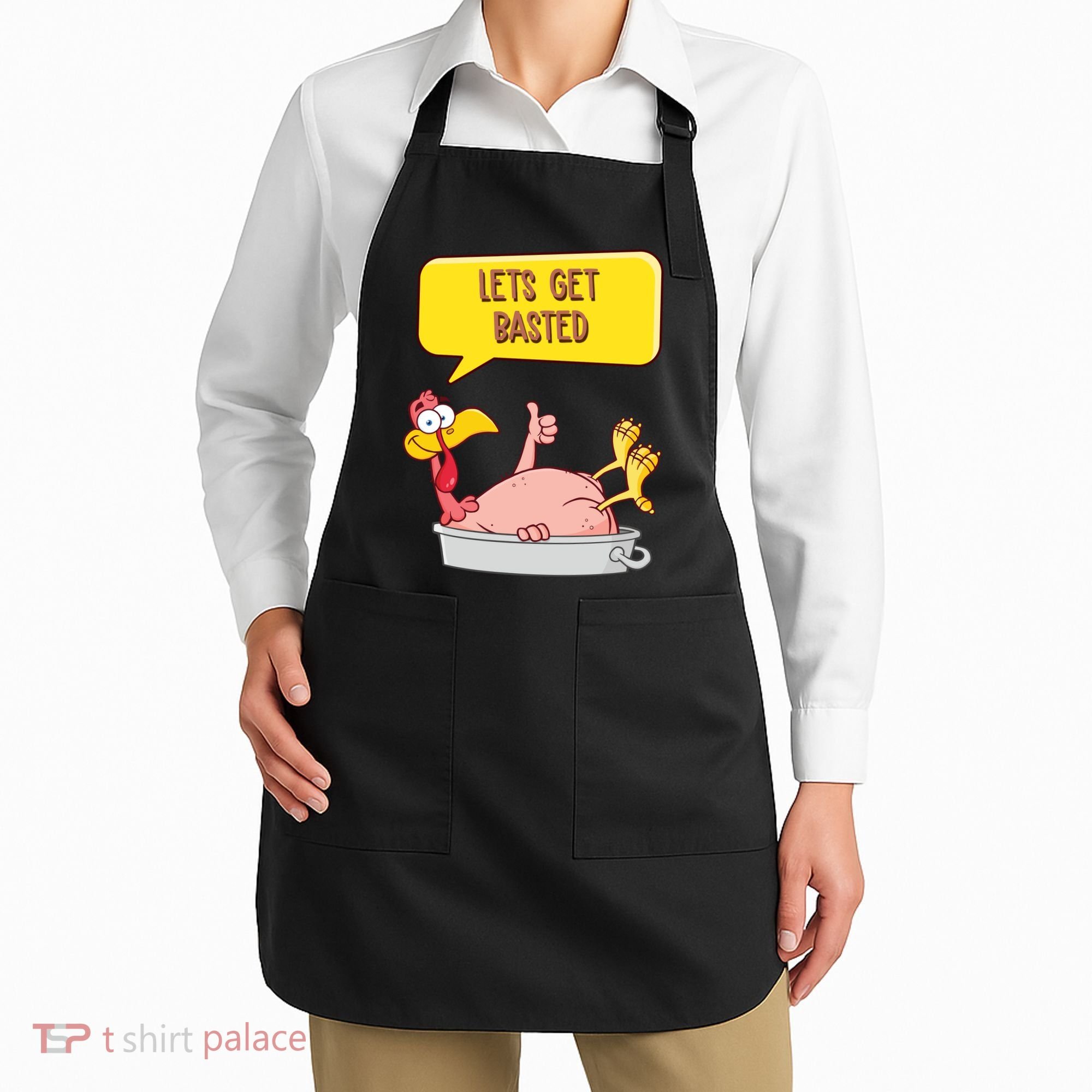 Lets Get Basted Funny Thanksgiving Turkey Apron